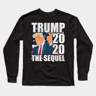 Trump 2020 The Sequel - Let's Keep America Great Long Sleeve T-Shirt